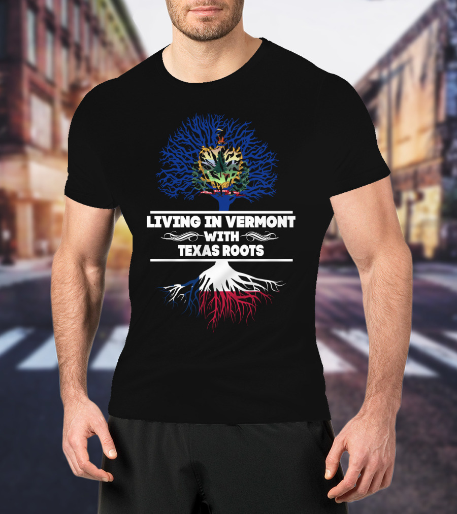 Living In Vermont With Texas Roots Tree Featuring Vermont Seal And Texas Flag Colors T-Shirt