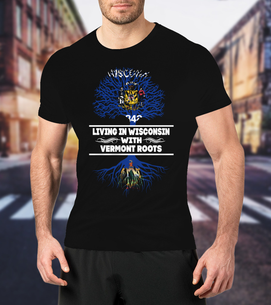 Wisconsin And Vermont Heritage: Living With Deep State Roots Connection T-Shirt