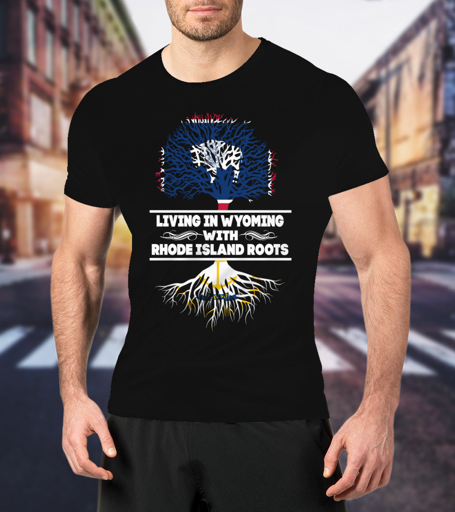 Wyoming Living With Deep Rhode Island Heritage Roots Tree T-Shirt