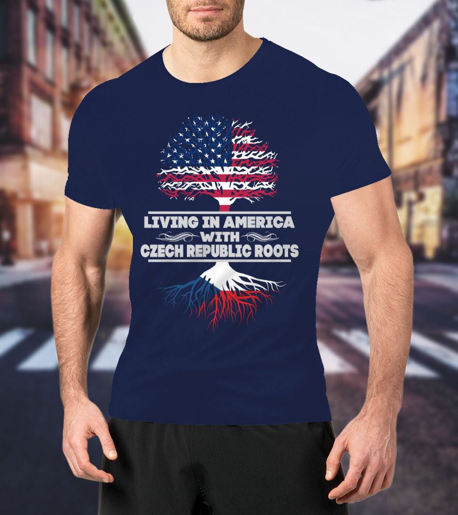 Living IN America With Czech Republic Roots Tree Flag T-Shirt