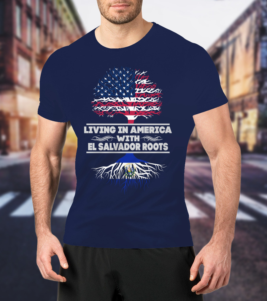 Living IN America With El Salvador Roots USA Flag Tree Salvadoran Flag Roots T-Shirt
