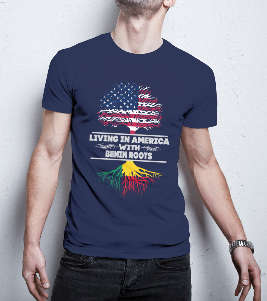 Living IN America With Benin Roots T-Shirt