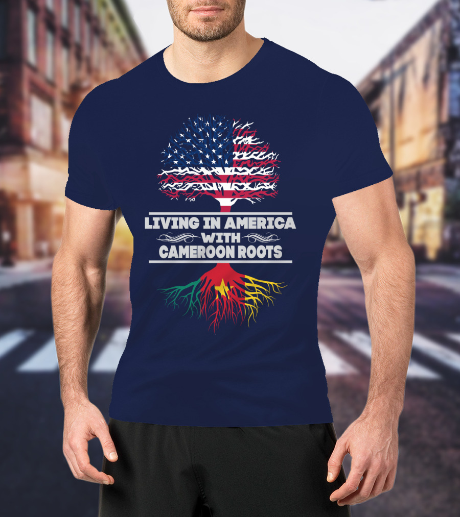 Living IN America With Cameroon Roots T-Shirt