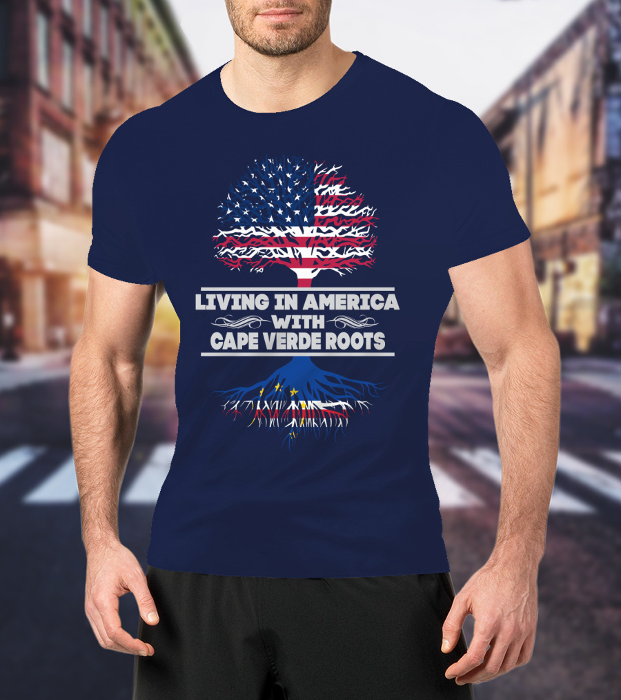 Living IN America With Cape Verde Roots T-Shirt