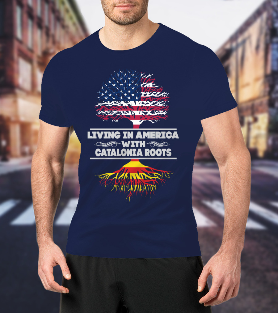 Living IN America With Catalonia Roots T-Shirt