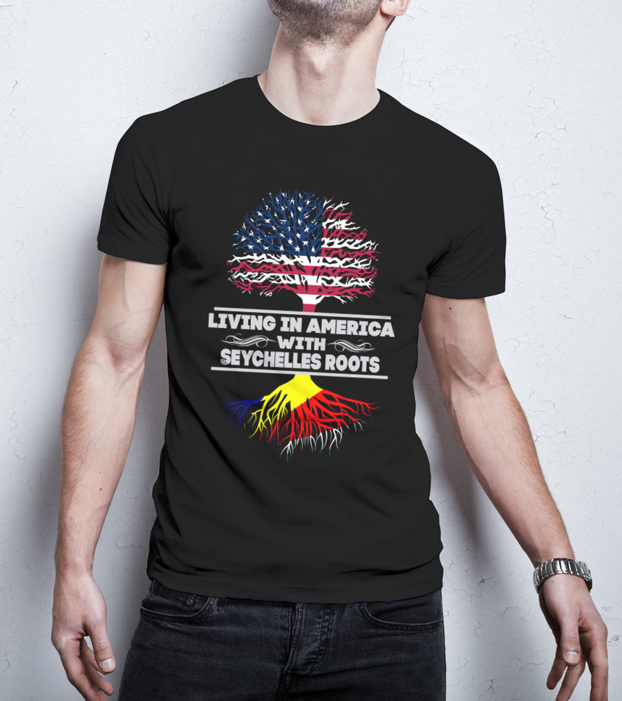 Living IN America With Seychelles Roots T-Shirt