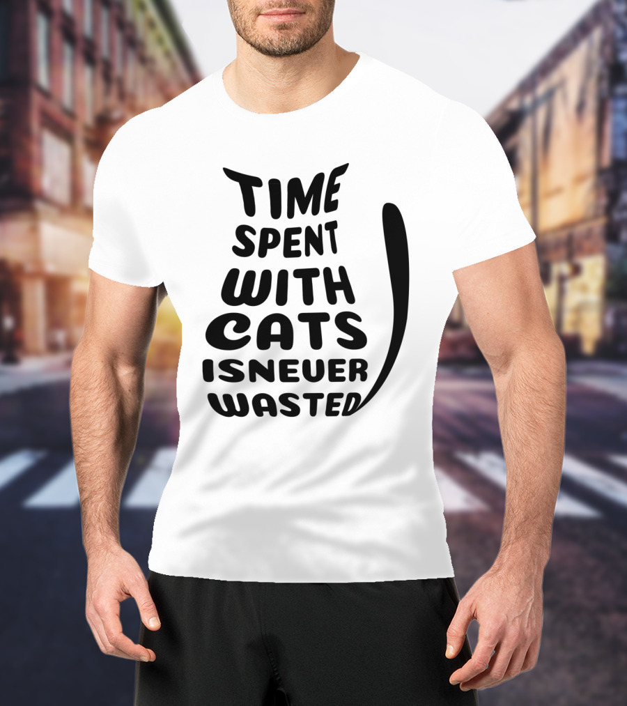 Time Spent With Cats Is Never Wasted Cat T-Shirt
