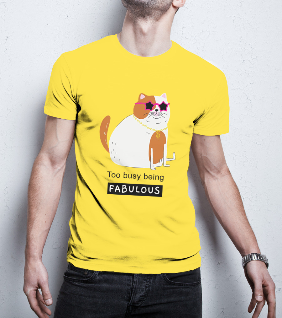 Too Busy Being Fabulous Cat With Star Sunglasses And Gold Chain T-Shirt