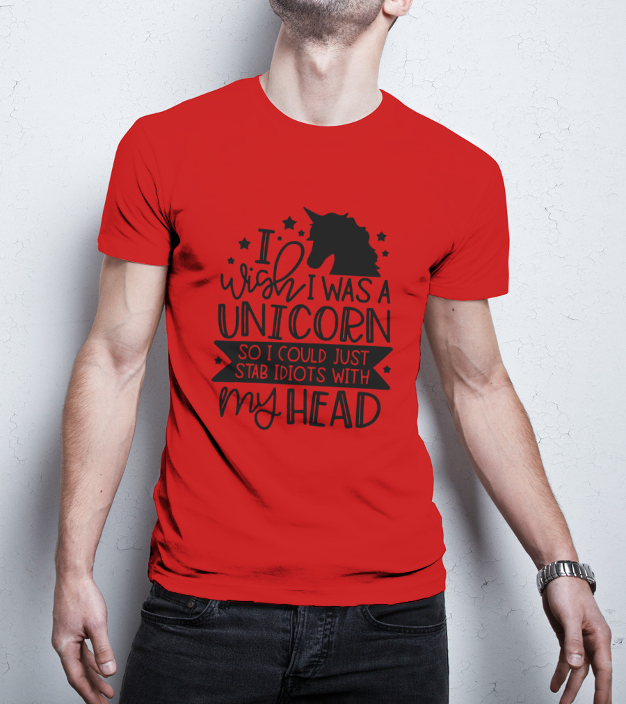 I Wish I Was A Unicorn So I Could Just Stab Idiots With My Head Stars T-Shirt