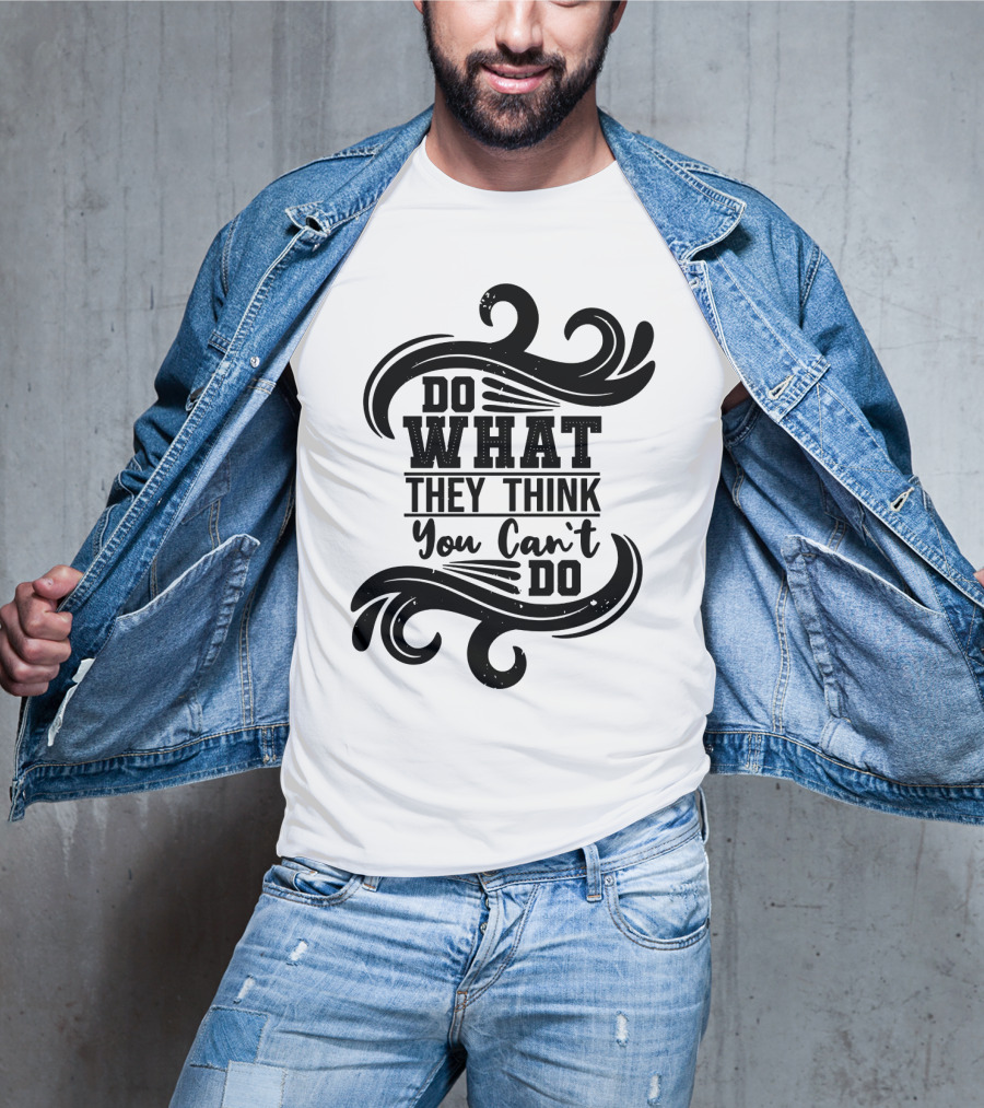 Do What They Think You Can't Do Swirl Motif T-Shirt