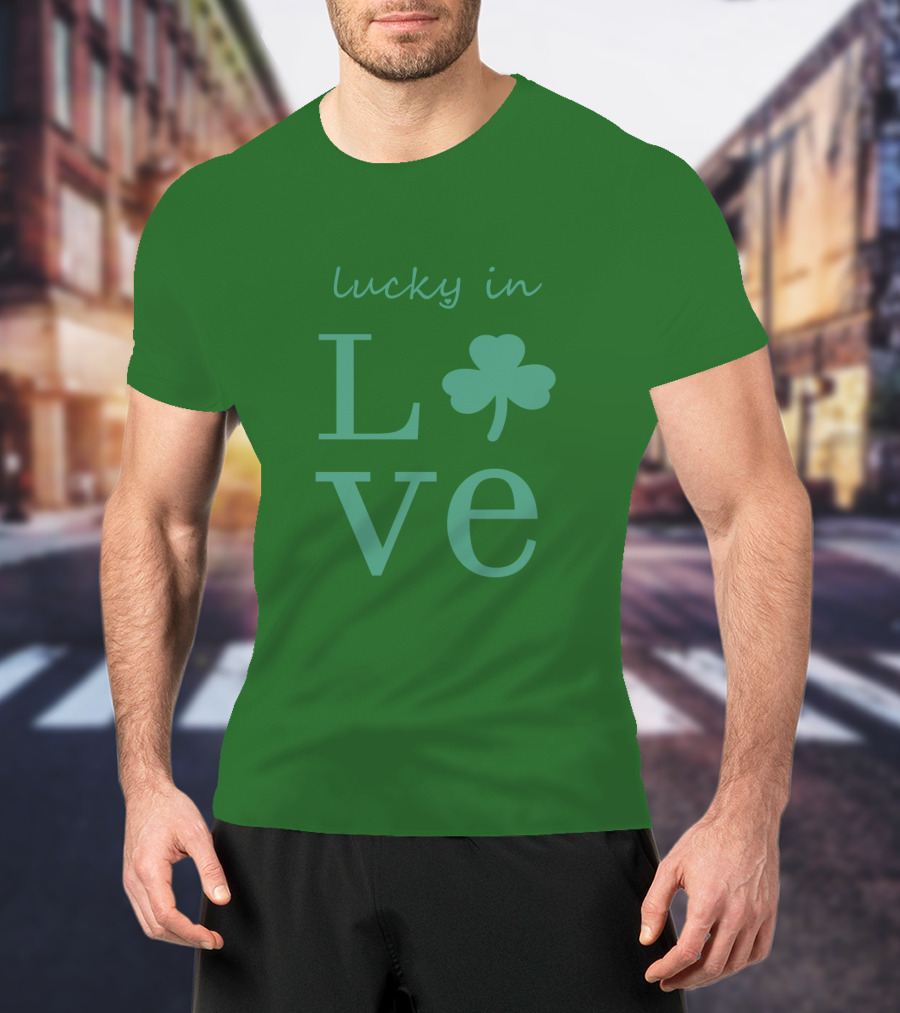Lucky In Love Shamrock Irish St Patrick's Day T-Shirt