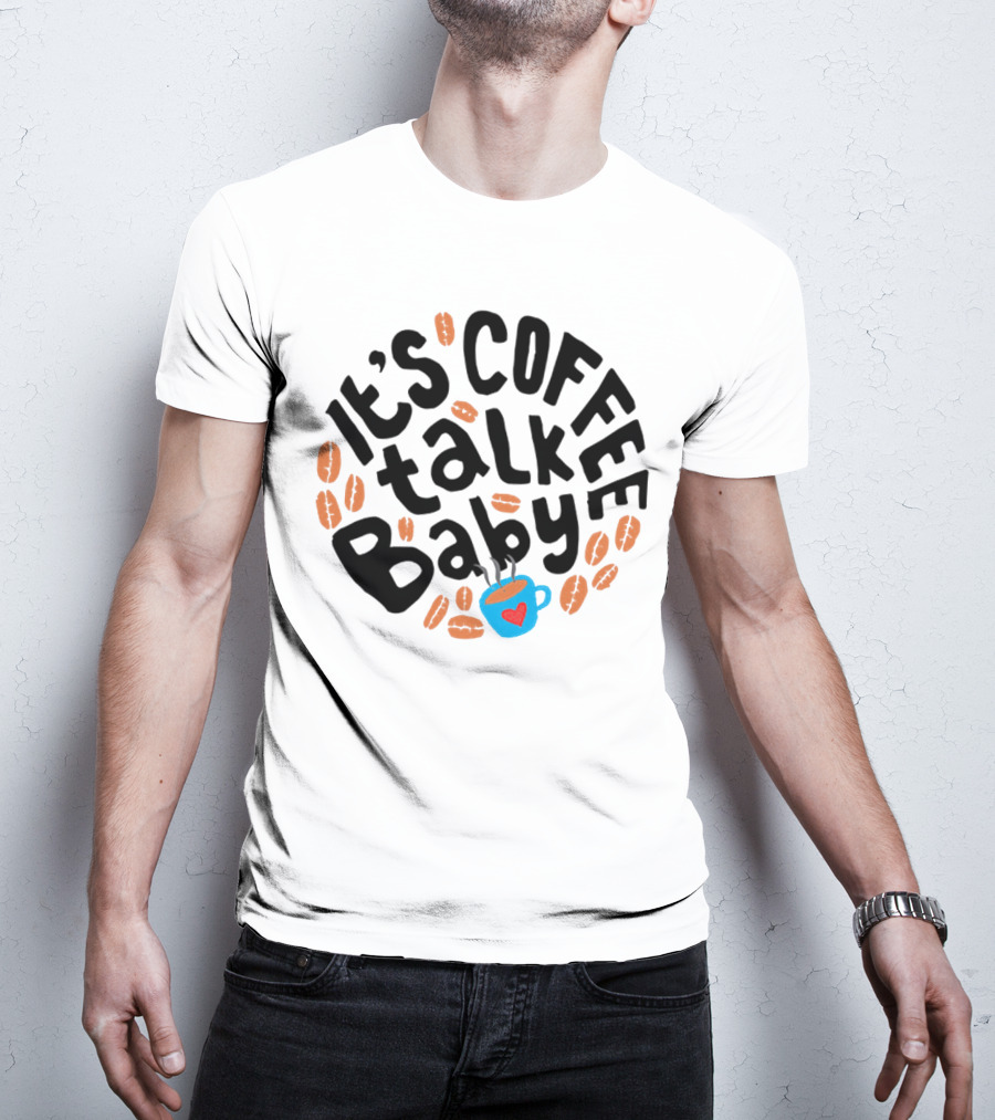 It's Coffee Talk Baby Fun Design With Heart Cup And Beans T-Shirt