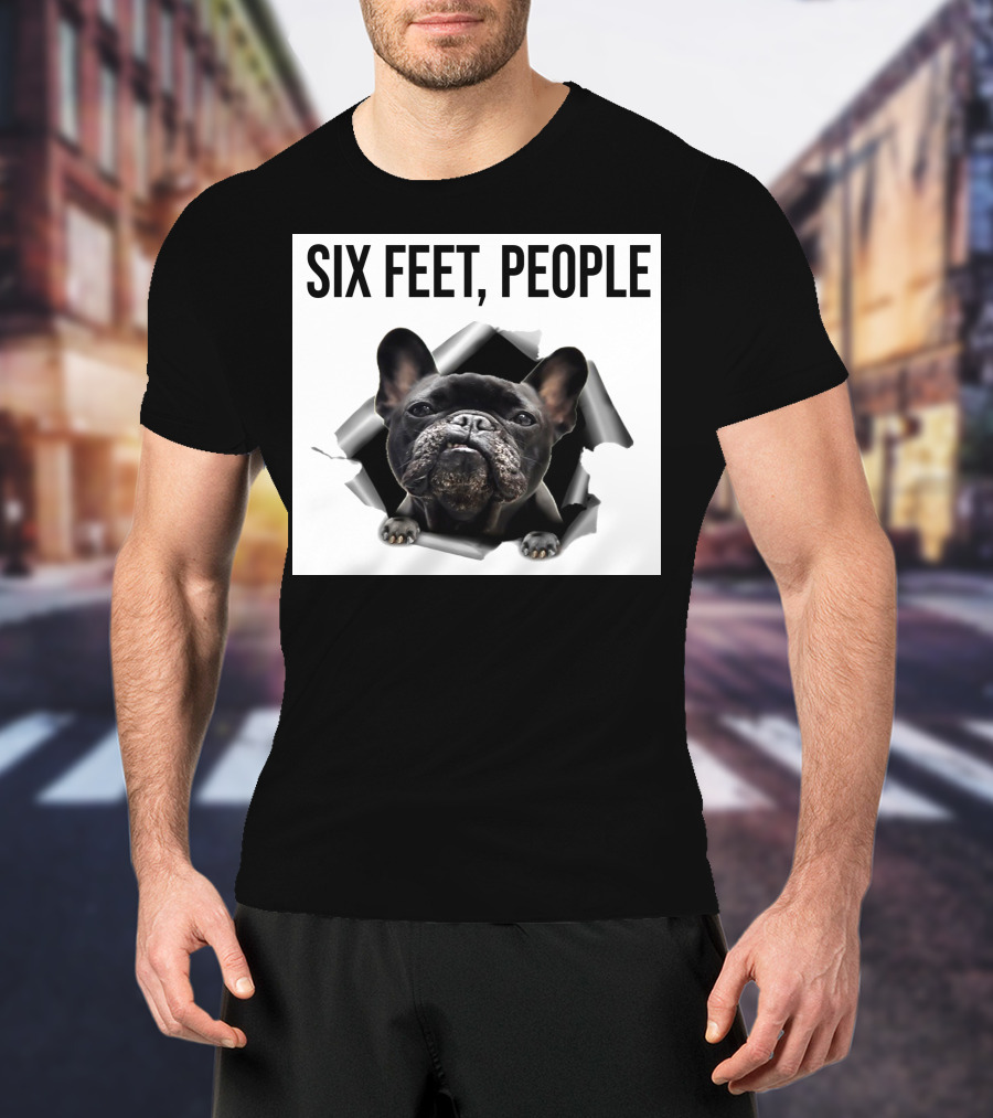 French Bulldog Six Feet People Face Mask Caution Message T-Shirt