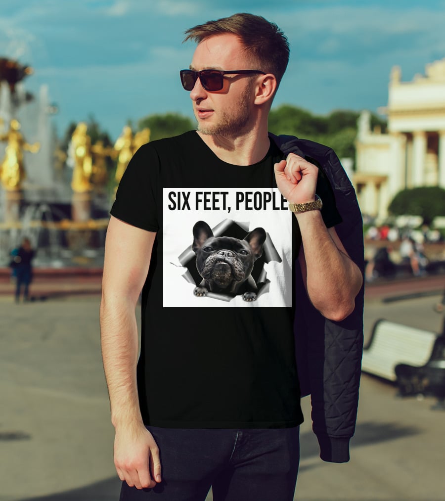 French Bulldog Six Feet People Face Mask Caution Message T-Shirt