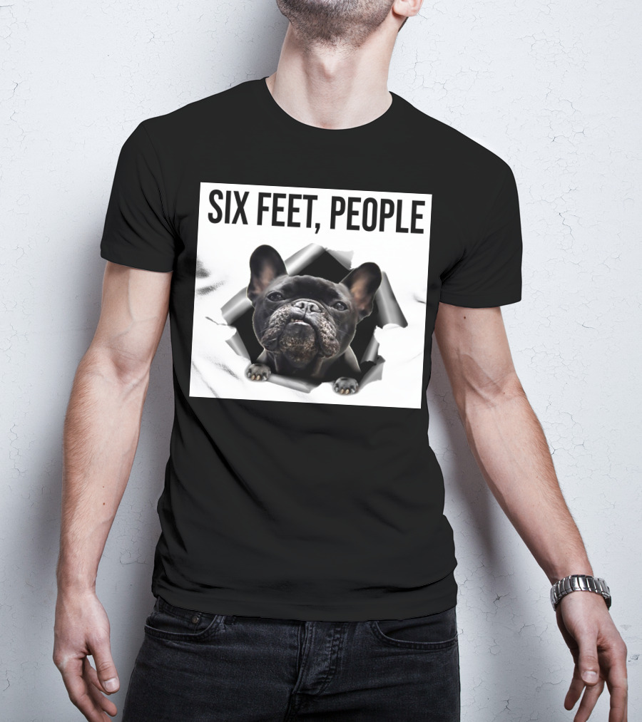 French Bulldog Six Feet People Face Mask Caution Message T-Shirt