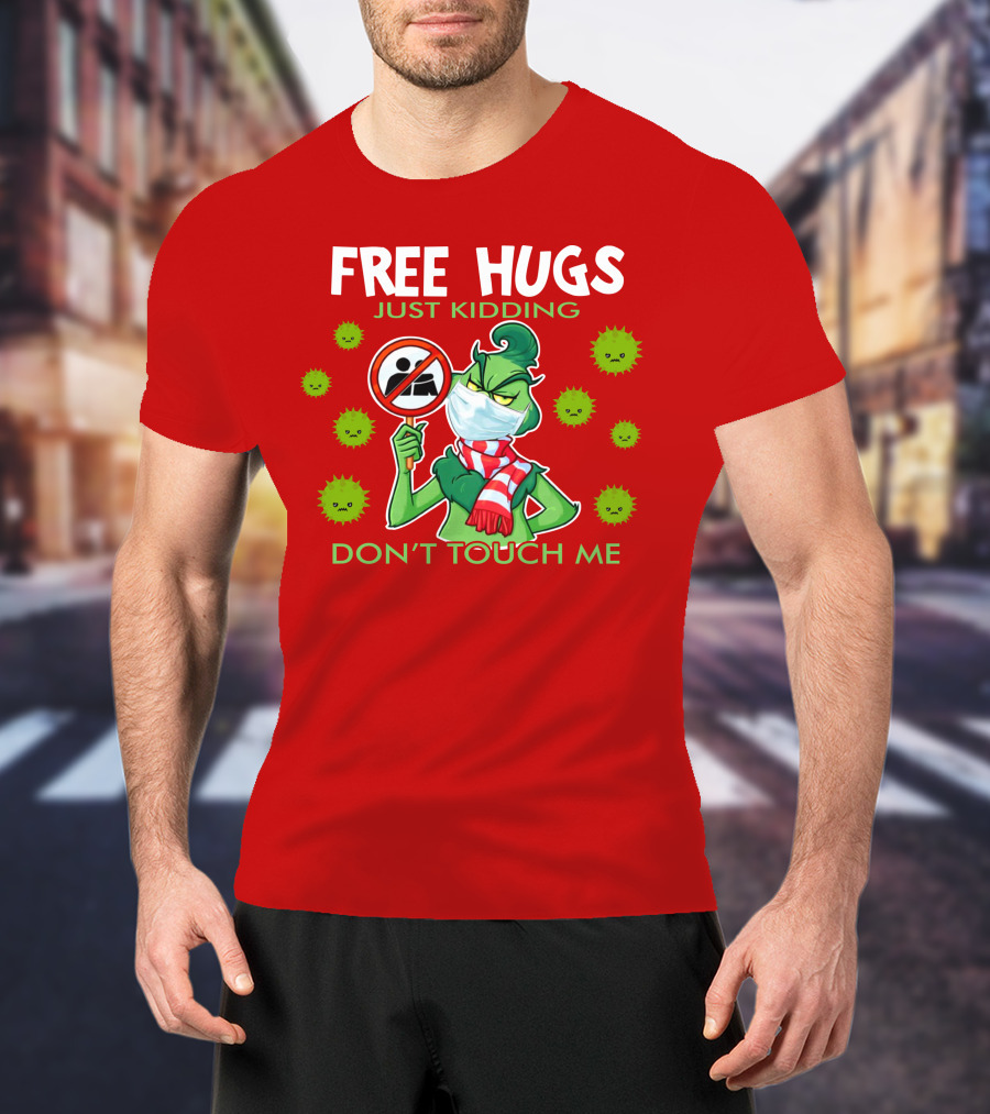 Grinch Free Hugs Just Kidding Don't Touch Me Masked Holiday Humor T-Shirt
