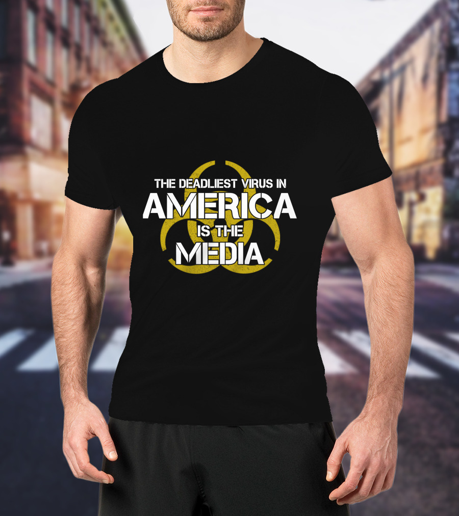 The Deadliest Virus In America Is The Media Biohazard T-Shirt