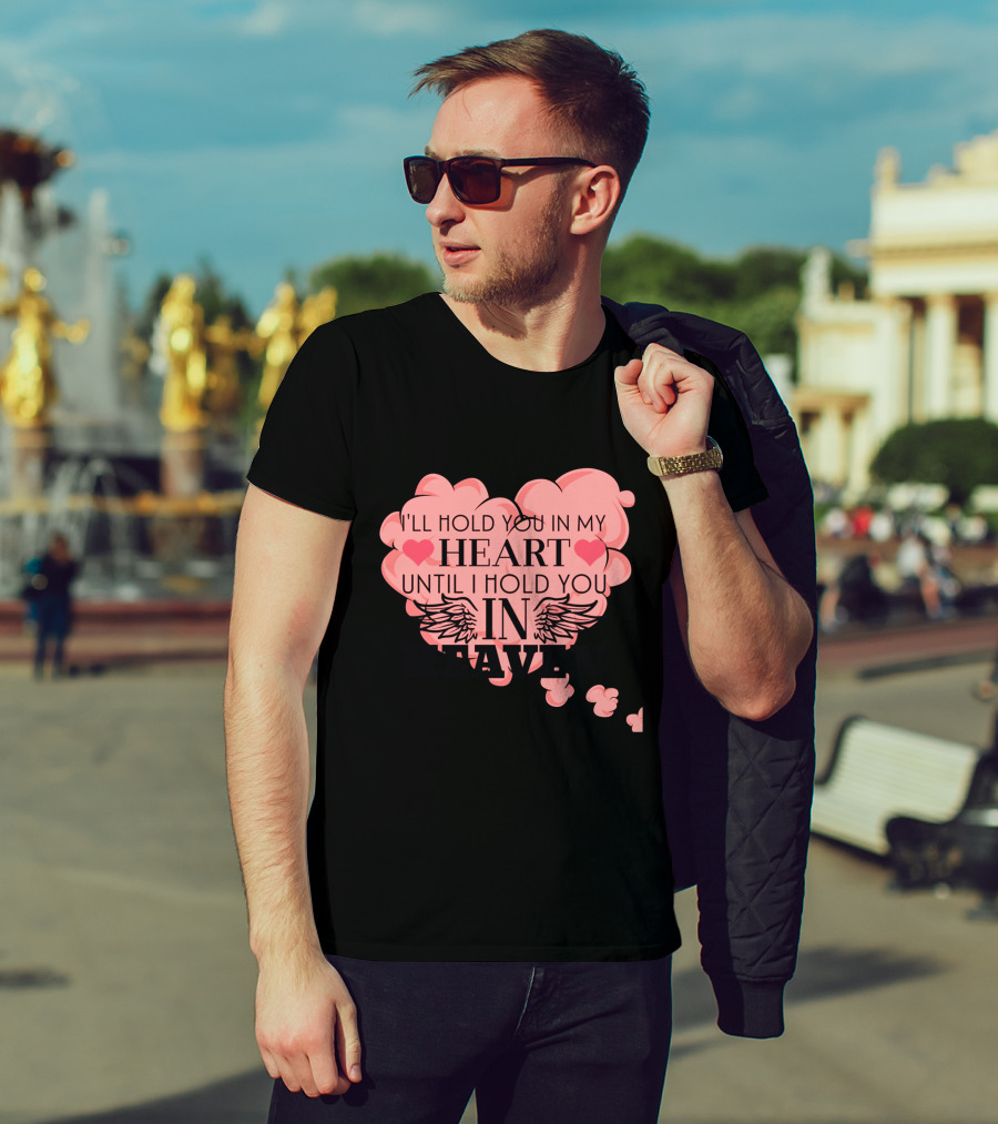 I'll Hold You In My Heart Until I Hold You In Heaven Pink Heart With Wings And Hearts T-Shirt