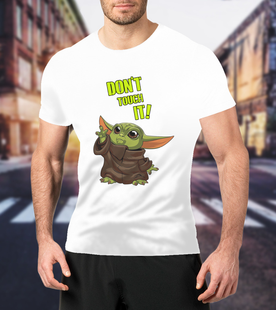 DON'T TOUCH IT Baby Yoda Grogu Mandalorian T-Shirt