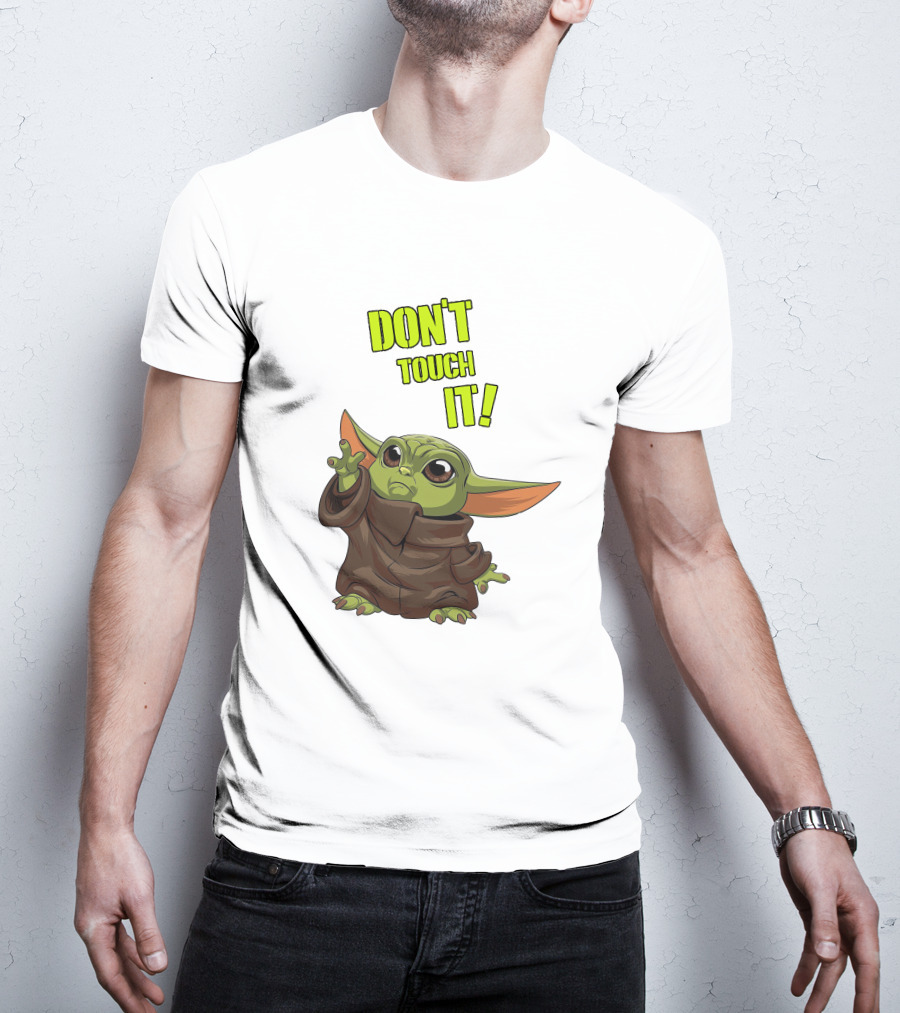 DON'T TOUCH IT Baby Yoda Grogu Mandalorian T-Shirt