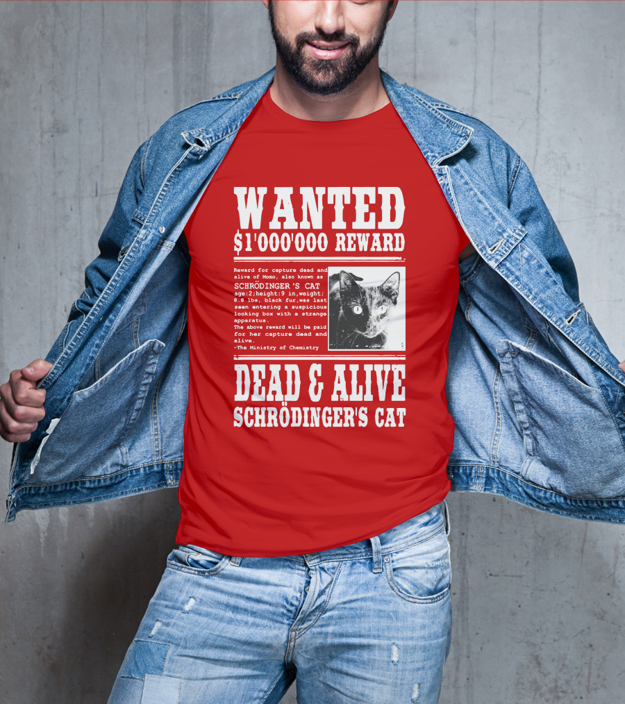 WANTED $1'000'000 REWARD DEAD And ALIVE SCHRÖDINGER'S CAT T-Shirt