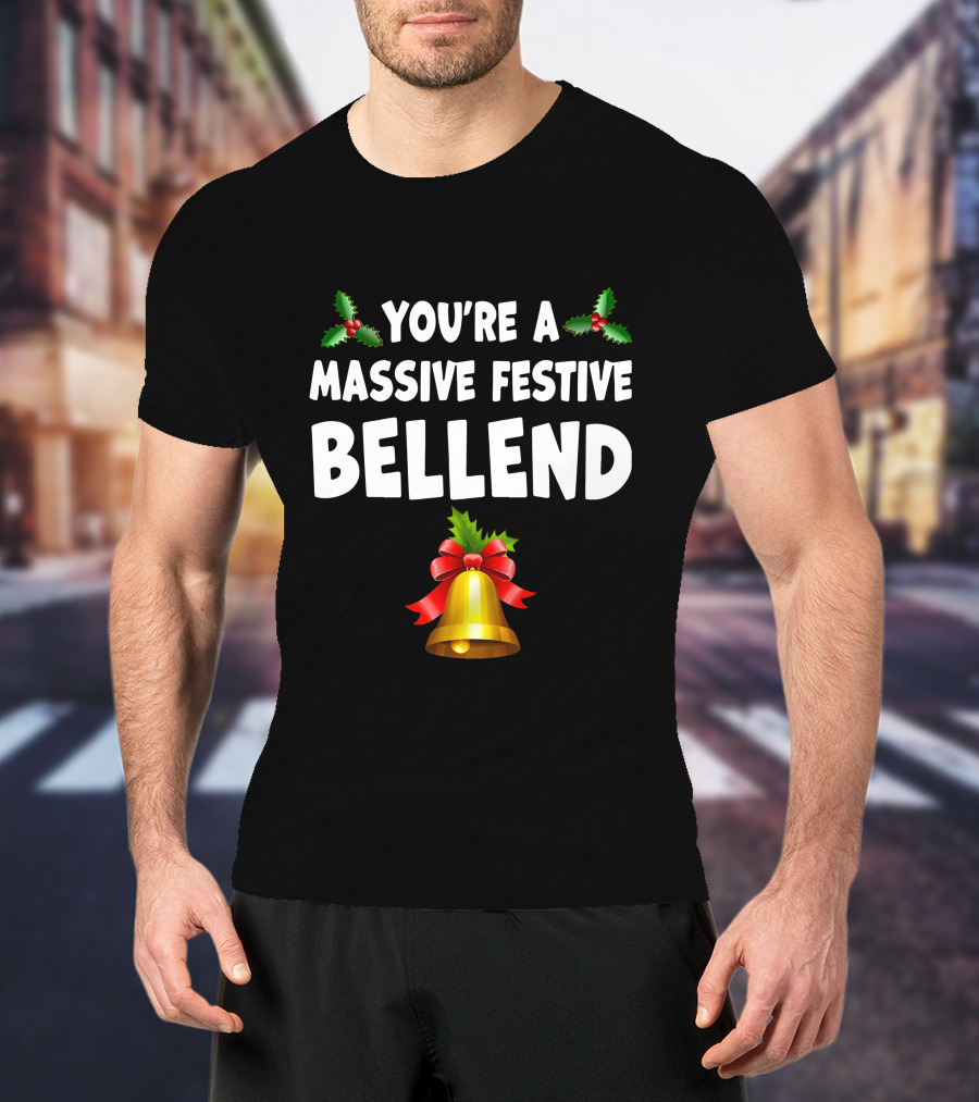 You're A Massive Festive Bellend Holly Bell Bow T-Shirt