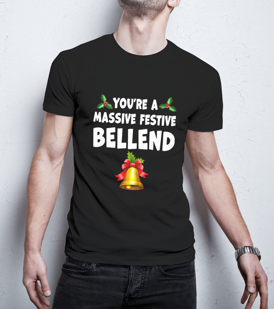 You're A Massive Festive Bellend Holly Bell Bow T-Shirt