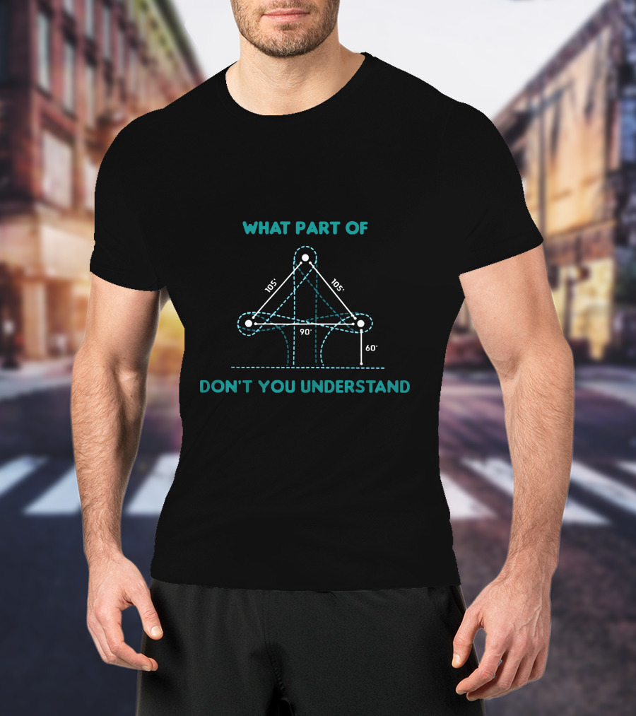 Barrel Racing Diagram What Part Of Don't You Understand 105 90 60 T-Shirt