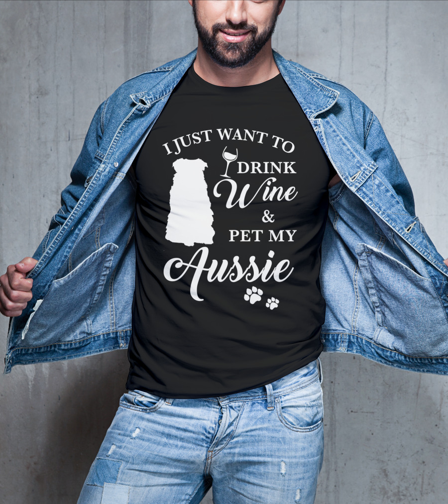 I Just Want To Drink Wine And Pet My Aussie With Dog Silhouette And Paw Prints T-Shirt