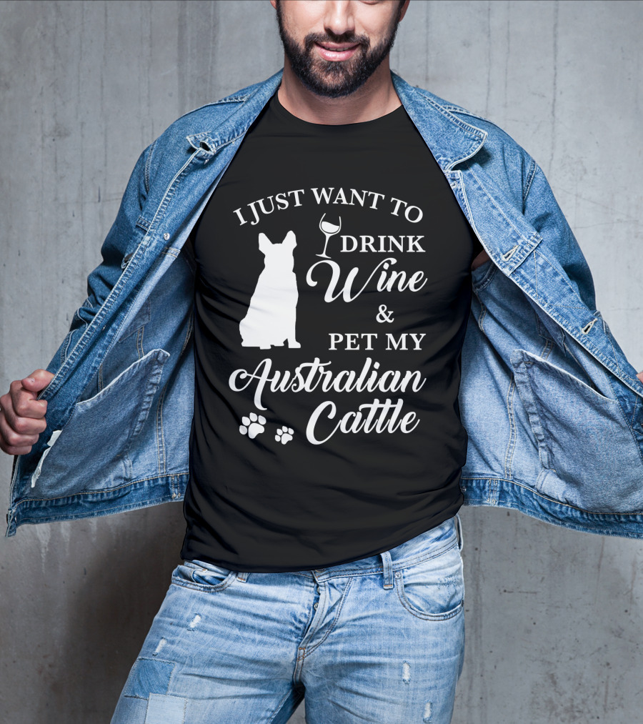 I Just Want To Drink Wine And Pet My Australian Cattle Dog Silhouette With Paw Prints T-Shirt