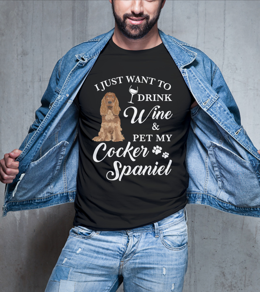 I Just Want To Drink Wine And Pet My Cocker Spaniel With Paw Prints And Wine Glass T-Shirt
