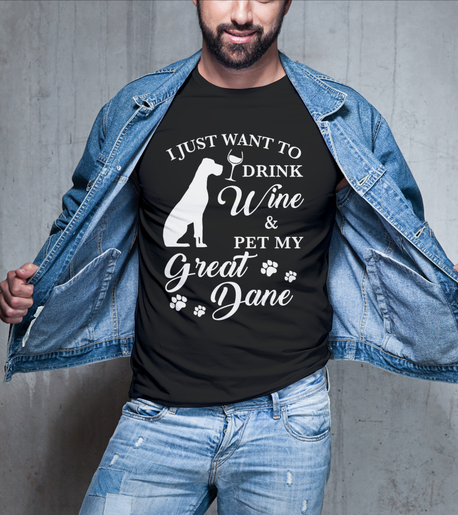 I Just Want To Drink Wine And Pet My Great Dane With Paw Prints And Wine Glass T-Shirt