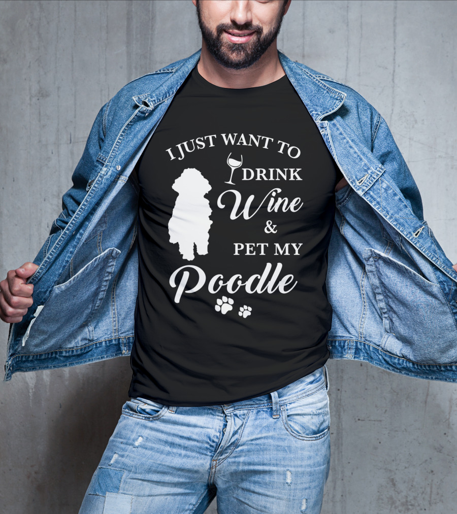 I Just Want To Drink Wine And Pet My Poodle Paw Prints T-Shirt