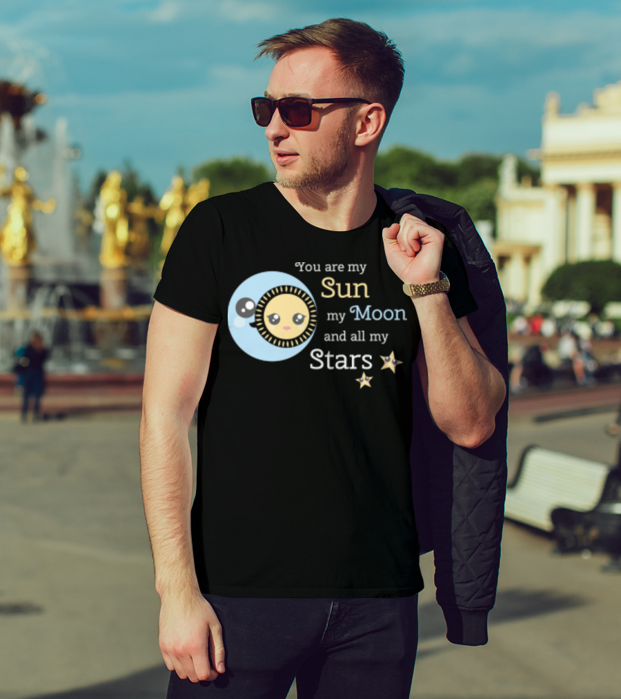 You Are My Sun My Moon And All My Stars Cute Celestial T-Shirt
