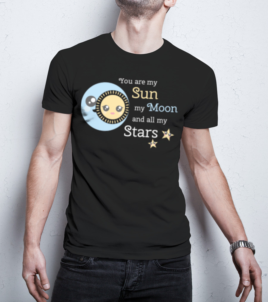 You Are My Sun My Moon And All My Stars Cute Celestial T-Shirt
