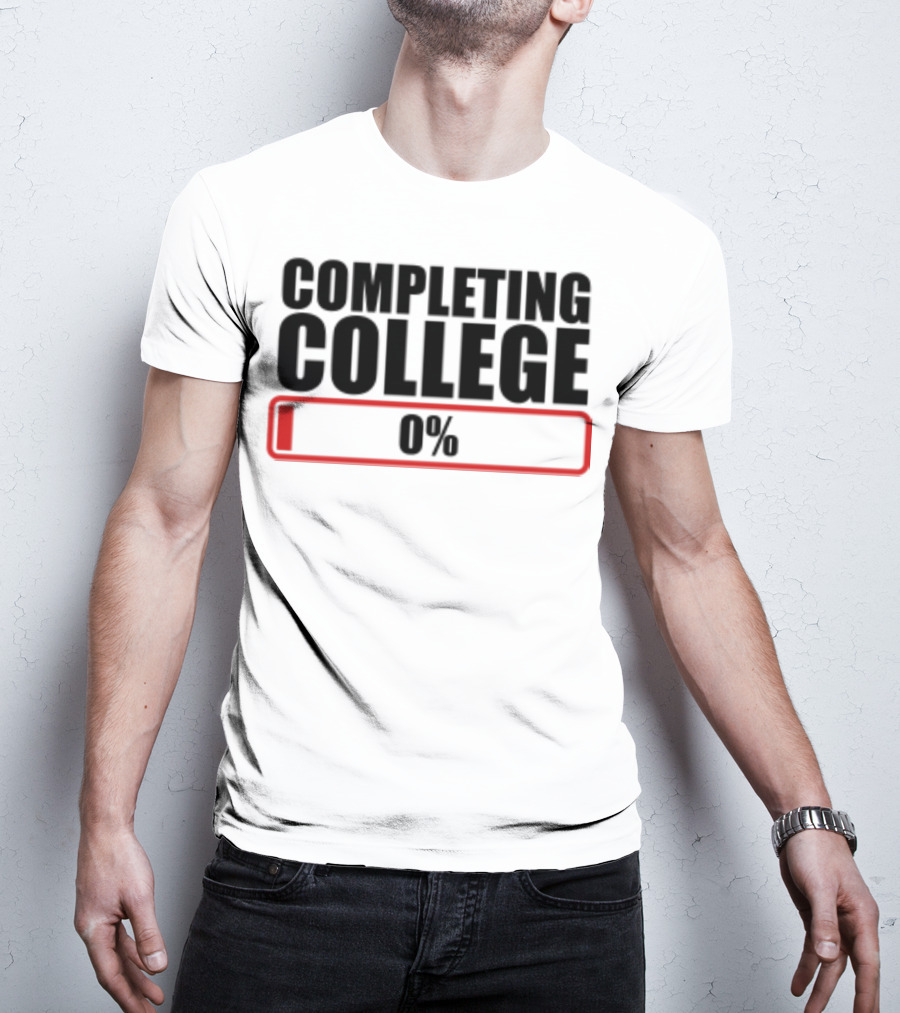Completing College 0% Progress Back To School Motivation T-Shirt