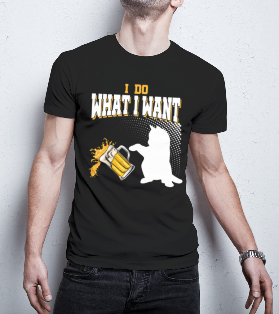 I Do What I Want Cat Knocks Over Beer Mug T-Shirt