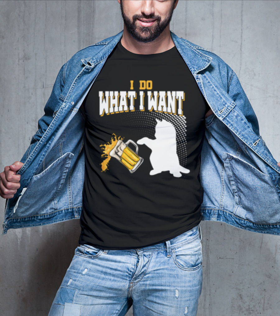 I Do What I Want Cat Knocks Over Beer Mug T-Shirt