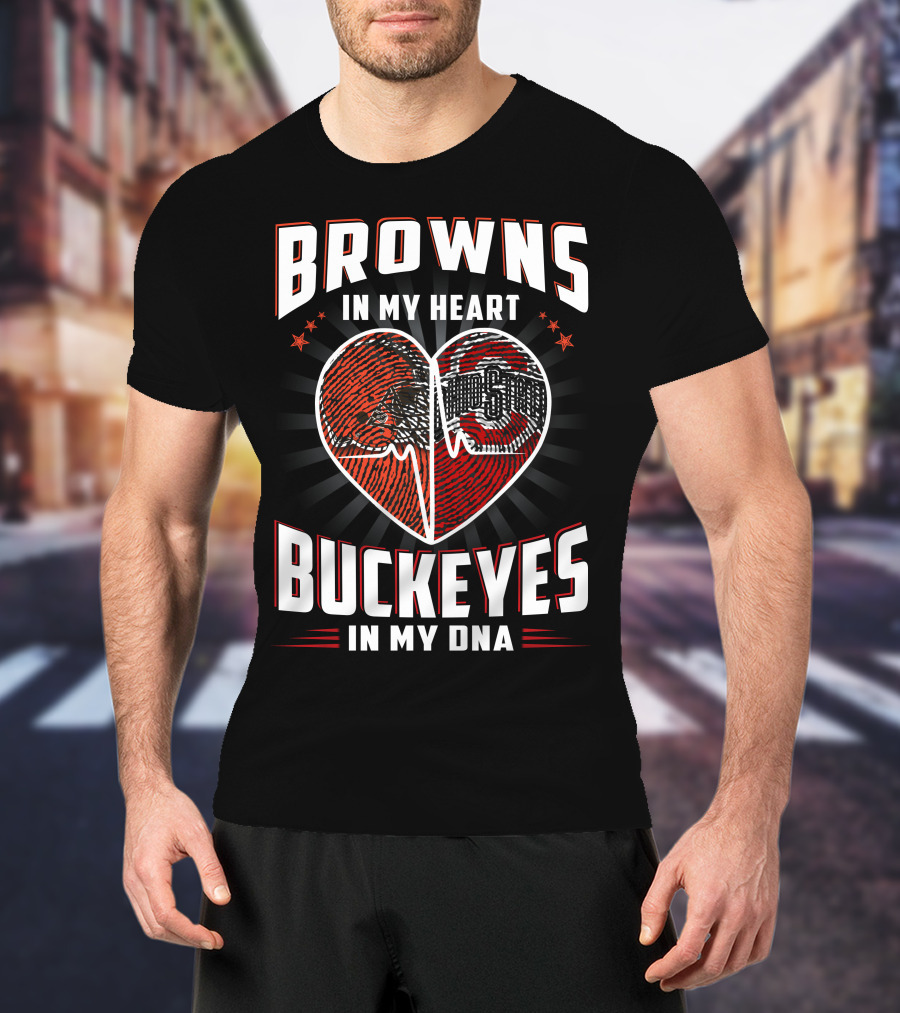 Browns In My Heart Ohio State Buckeyes In My Dna T-Shirt