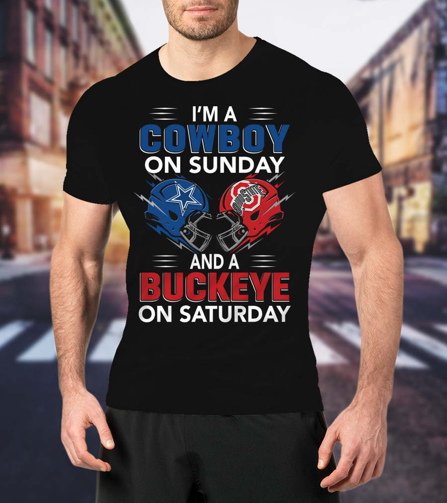 I'm A Cowboy On Sunday And A Buckeye On Saturday Football Helmets T-Shirt