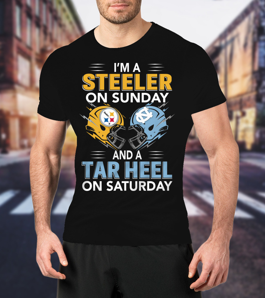 I'm A Steeler On Sunday And A Tar Heel On Saturday T-Shirt
