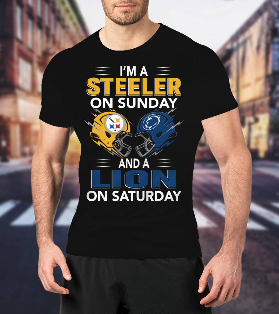 I'm A Steeler On Sunday And A Lion On Saturday T-Shirt