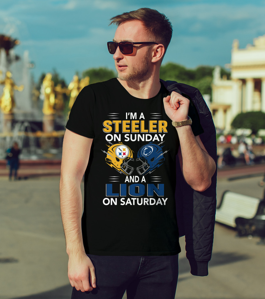 I'm A Steeler On Sunday And A Lion On Saturday T-Shirt