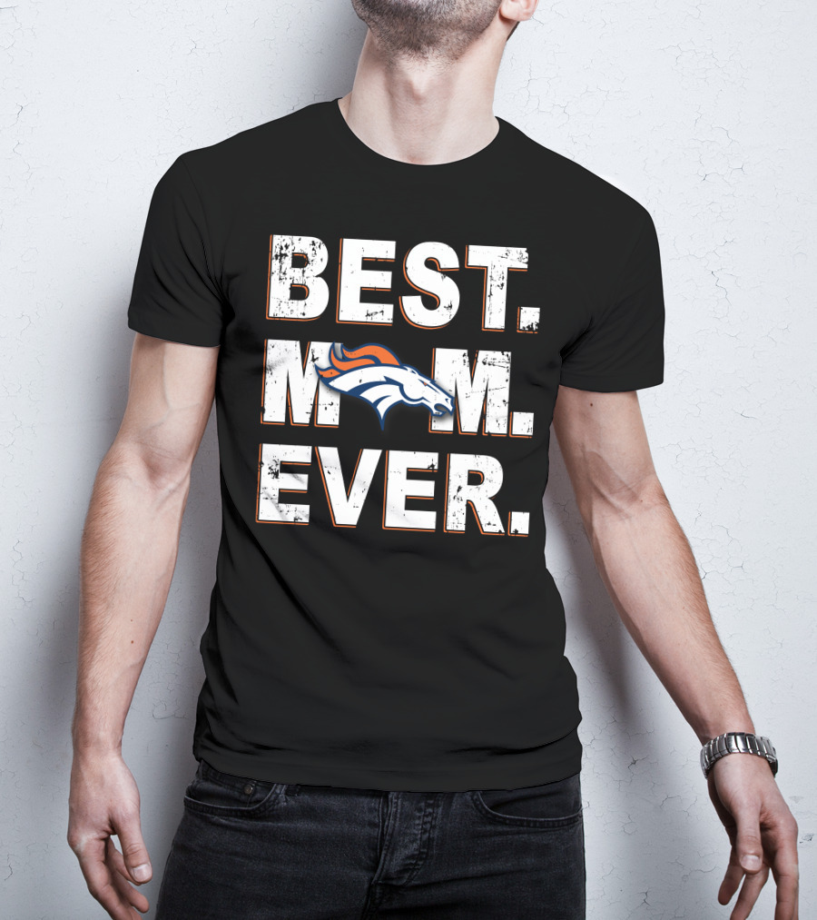Best Mom Ever Broncos T-Shirt