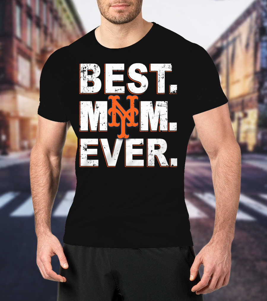Best Mom Ever New York Mets T-Shirt