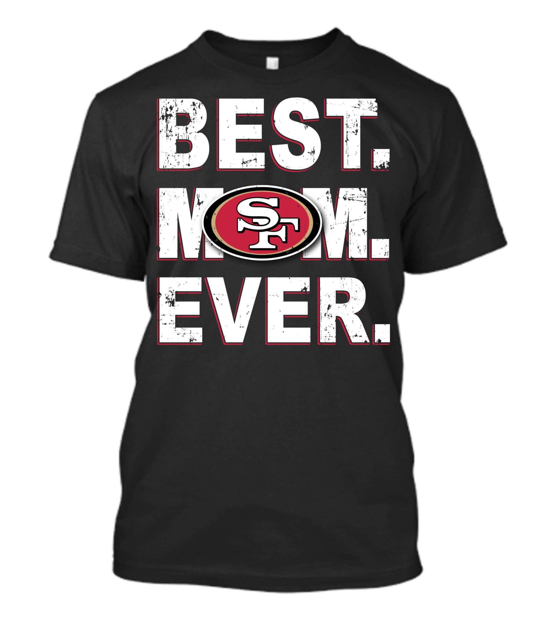 Best Mom Ever 49Ers Sf T-Shirt