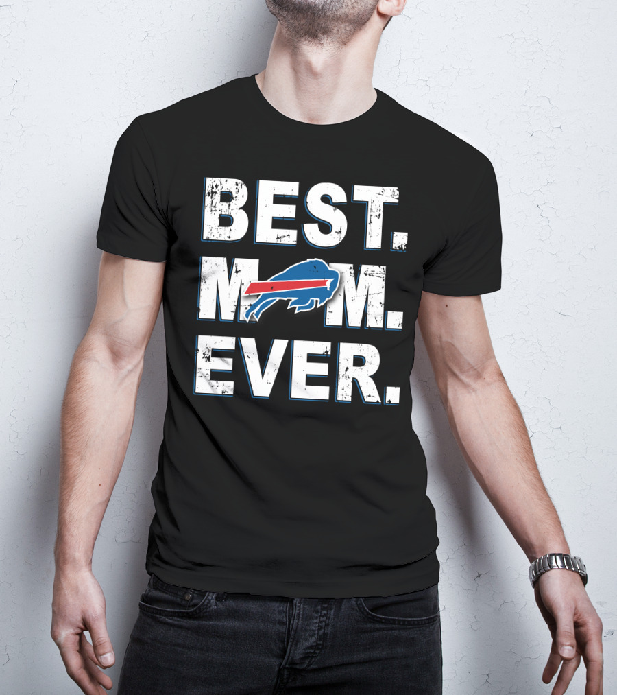 Best Mom Ever Buffalo Bills Fan Gear T-Shirt