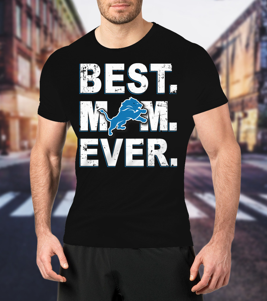 Best Mom Ever Detroit Lions T-Shirt