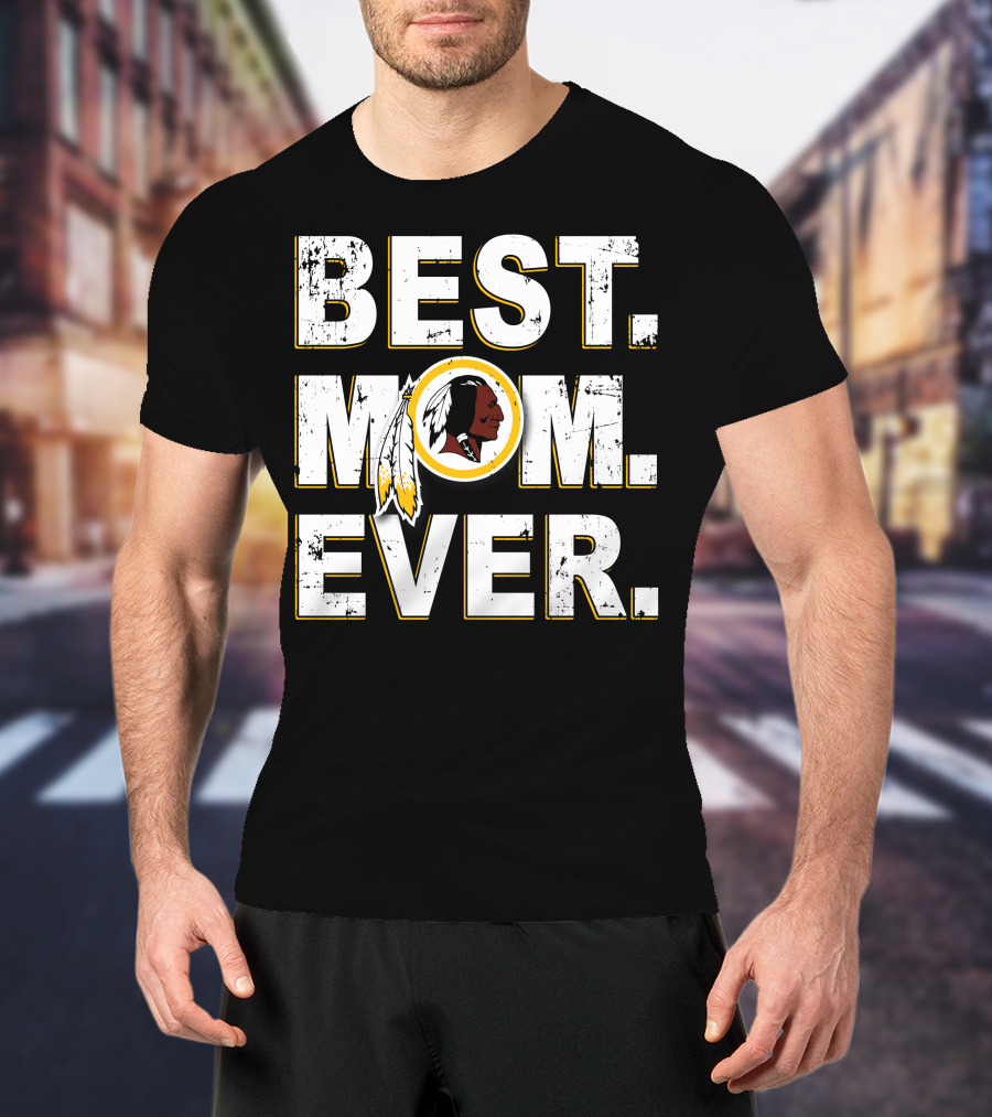 Best Mom Ever Washington Redskins T-Shirt