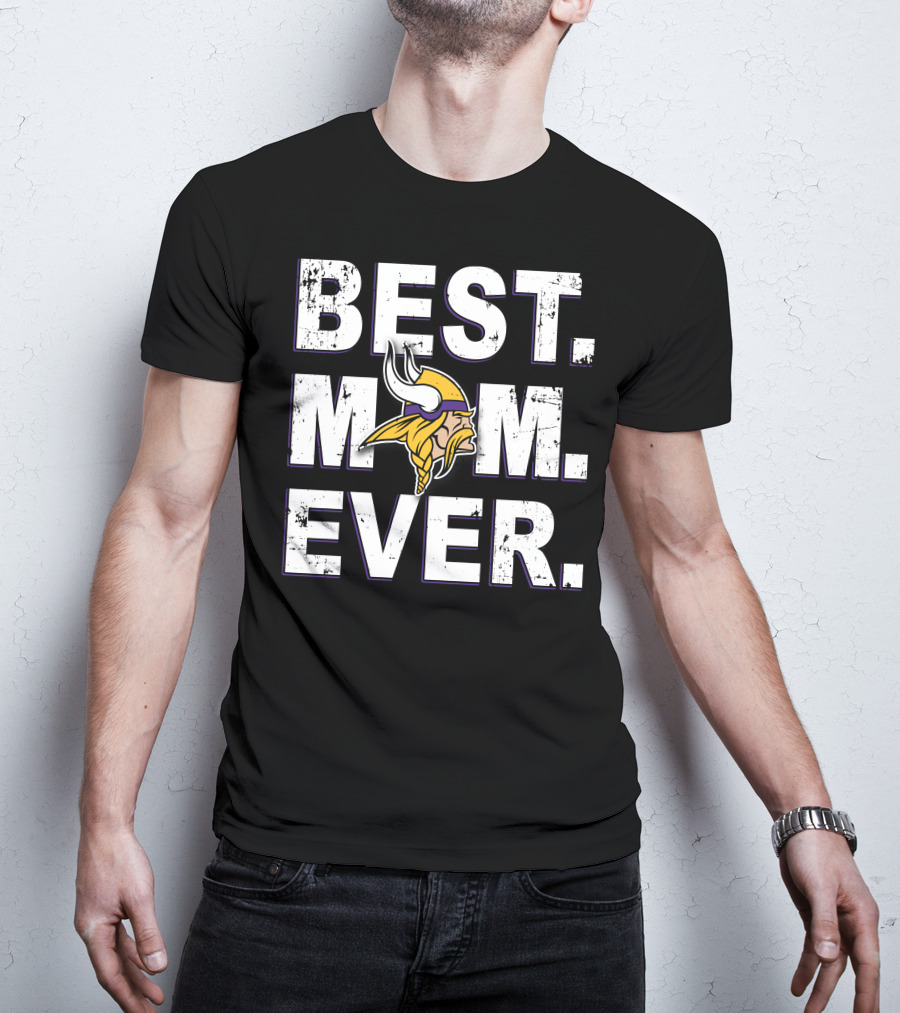 Best Mom Ever Minnesota Vikings Fan T-Shirt